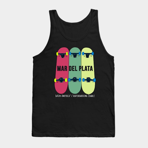 Mar del Plata Latin America’s Skateboarding Cradle Skateboarding Skate Tank Top by DiegoCarvalho